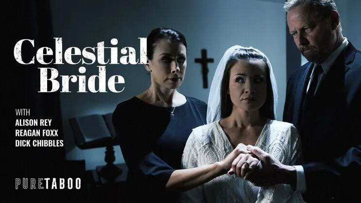 Pure Taboo - Reagan FoxxAlison ReyDick Chibbles - Celestial Bride 