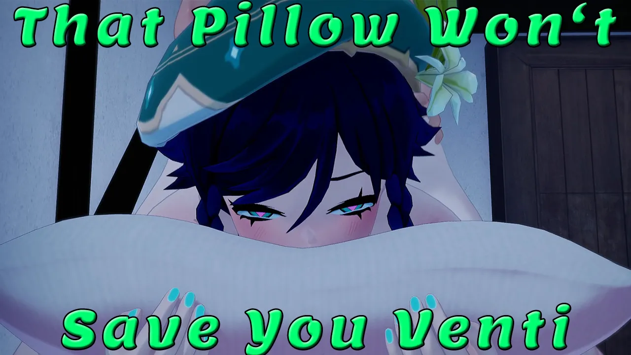 That Pillow Won't Save you Venti 