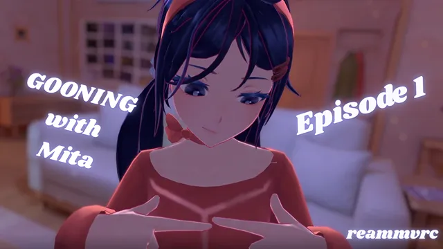 GOONING WITH MITA - Episode 1 | VRCHAT 