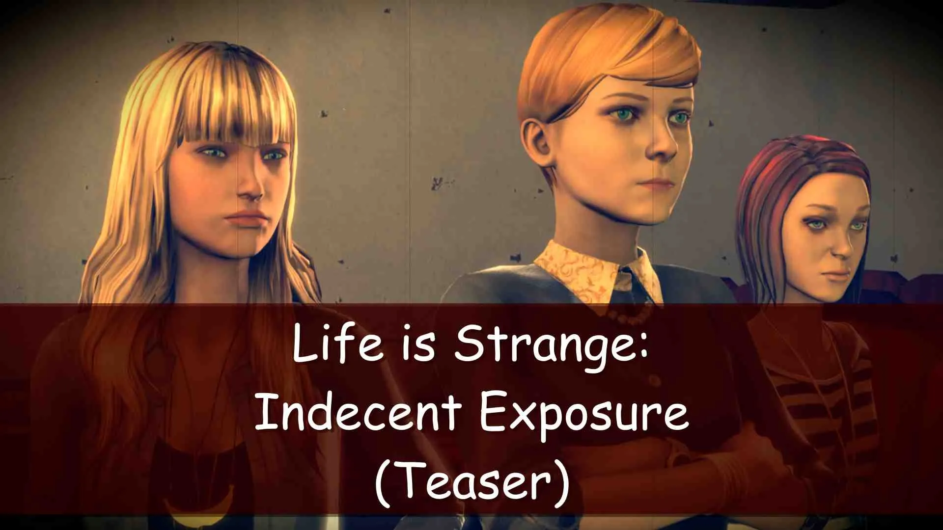 (TEASER) Life is Strange - Indecent Exposure 